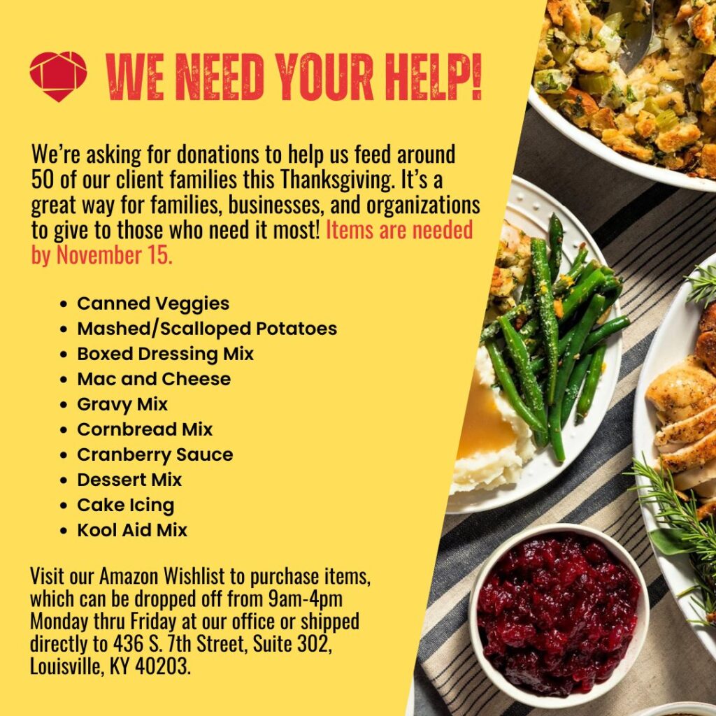 We're providing Thanksgiving meals for approximately 50 of our client families – and we need a little help from you.